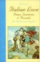 A Treasury of Italian Love: Poems, Quotations & Proverbs/in Italian and English 0781803527 Book Cover