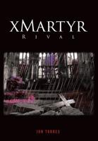 xMartyr: Rival 1644922916 Book Cover