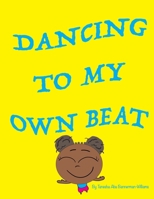 Dancing To My Own Beat B0DRLJKDFN Book Cover