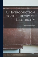 An Introduction to the Theory of Electricity with Numerous Examples 1017518424 Book Cover