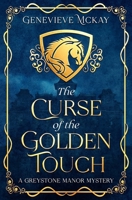 The Curse of the Golden Touch: A Greystone Manor Mystery 1775082865 Book Cover