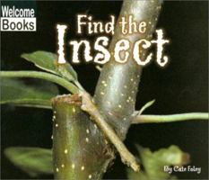 Find the Insect (Welcome Books) 0516230212 Book Cover