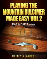 Playing The Mountain Dulcimer Made Easy: Vol II 1441441948 Book Cover