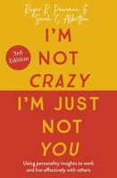 I'm Not Crazy, I'm Just Not You: The Real Meaning of the Sixteen Personality Types 0891060960 Book Cover