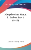 Mengelwerken Van A. L. Barbaz, Part 1 (1810) 1160194386 Book Cover