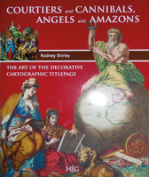 Courtiers and Cannibals, Angels and Amazons: The Art of the Decorative Cartographic Titlepage 9061940605 Book Cover