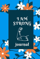I Am Strong Journal: Lined notebook.Notebook, Journal, Diary, Doodle Book (120Pages, Blank, 6 x 9) 1673530486 Book Cover