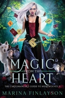 Magic from the Heart (The Cartomancer's Guide to Werewolves) 1925607151 Book Cover