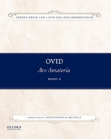 Ovid, Ars Amatoria Book 3: Commentary by Christopher M. Brunelle 0199987335 Book Cover