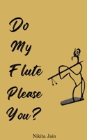 Do My Flute Please You B09SGV1R98 Book Cover