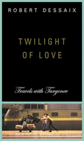 Twilight of Love: Travels with Turgenev 1593760639 Book Cover