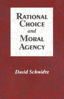 Rational Choice and Moral Agency 0691029180 Book Cover