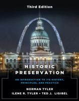 Historic Preservation, Third Edition: An Introduction to Its History, Principles, and Practice 0393712974 Book Cover