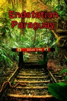 Endstation Paraguay B0C1JCT929 Book Cover