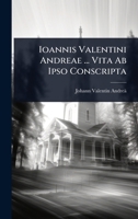 Ioannis Valentini Andreae ... Vita Ab Ipso Conscripta (Latin Edition) 102369641X Book Cover