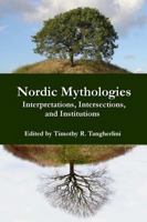 Nordic Mythologies: Interpretations, Intersections, and Institutions 0692328866 Book Cover
