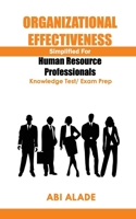 Organizational Effectiveness Simplified for Human Resource Professionals: Knowledge Test/Exam Prep B093N2CPHD Book Cover