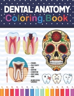 Dental Anatomy Coloring Book: Learn the Basics of Dental Anatomy. Dental Anatomy Coloring Book for Cute Children's, Kids, Boys, Girls, Dental Assistants, Dental Students, Periodontists and Dentists. D B08NWWYCZX Book Cover