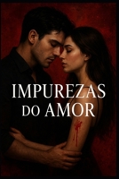 Impurezas do Amor (Portuguese Edition) B0GFCY7LHB Book Cover