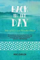 Back in the Day: Tales from NZ's Own Paradise Island 0994101570 Book Cover