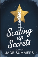 Scaling Up Secrets (Business & Entrepreneurship: Your Path to Success) B0DQ7DKBPG Book Cover
