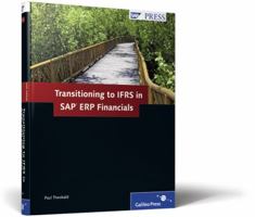 Transitioning to Ifrs in SAP Erp Financials: Get Your SAP Erp Financials System Ready for Ifrs Compliance 1592293190 Book Cover