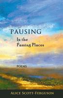 Pausing in the Passing Places : Poems 1945099089 Book Cover