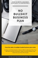 NO BULLSHIT BUSINESS PLAN: HOW TO WRITE A BUSINESS PLAN EASILY AND CONVINCINGLY B087R5QN4J Book Cover