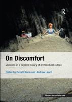 On Discomfort: Moments in a Modern History of Architectural Culture 1138601543 Book Cover