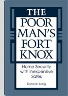 The Poor Man's Fort Knox: Home Security With Inexpensive Safes 0873646452 Book Cover