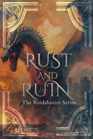 Rust and Ruin (The Voidshatter Series) B0HH3T86B3 Book Cover