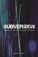 Subversion: The Definitive History of Underground Cinema 190567421X Book Cover