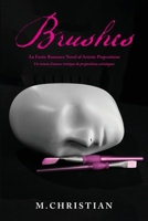 Brushes : An Erotic Romance Novel of Artistic Propositions 1957863382 Book Cover
