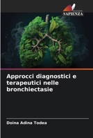 Approcci diagnostici e terapeutici nelle bronchiectasie (Italian Edition) 620818956X Book Cover