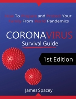 CoronaVirus Survival Guide: How to Prepare and Protect Your Family from World Pandemics 1952117925 Book Cover