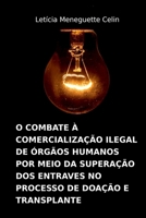 O Combate À Comercialização Ilegal De Órgãos Humanos Por Me 6501011116 Book Cover