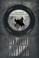 My Secret Mirror: Hiding Madness From a Perception of Life null Book Cover