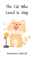 The Cat Who Loved to Sing 3690742862 Book Cover