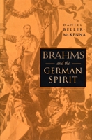 Brahms and the German Spirit 0674013182 Book Cover
