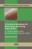 A Technical Handbook on Bituminized Jute Paving Fabric (BJPF): A Partial Substitute and Reinforcement of Bitumen Mastic 938505919X Book Cover