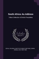 South Africa: An Address: Talbot Collection of British Pamphlets 1379127262 Book Cover