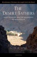 The Desert Fathers: Saint Anthony and the Beginnings of Monasticism 1586174452 Book Cover