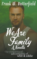 We Are Family: A Novella B0BZXKGX4Z Book Cover