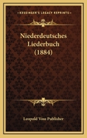 Niederdeutsches Liederbuch (1884) 1167479076 Book Cover