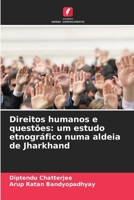 Direitos humanos e questões: um estudo etnográfico numa aldeia de Jharkhand 6207298381 Book Cover