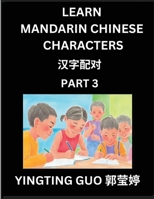 Learn Mandarin Chinese Characters (Volume 3)- China's Ancient Language Art and Culture, Read and Recognize Simplified Pictographic Characters with ... Students, HSK All Levels (Chinese Edition) B0FP3CGYVY Book Cover