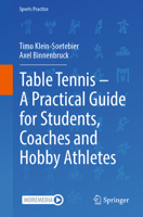 Table Tennis – A Practical Guide for Students, Coaches and Hobby Athletes (Sports Practice) 3662732793 Book Cover