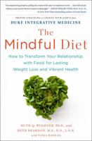 The Mindful Diet: How to Transform Your Relationship with Food for Lasting Weight Loss and Vibrant Health 1451666799 Book Cover