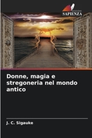 Donne, magia e stregoneria nel mondo antico (Italian Edition) 6203591424 Book Cover