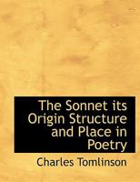The Sonnet its Origin Structure and Place in Poetry 935360589X Book Cover
